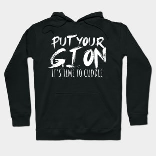 Put your gi on Its time to cuddle Hoodie